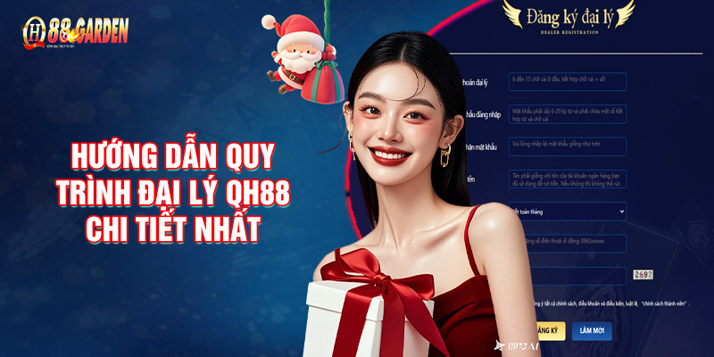 Hướng Dẫn Quy Trình Đại Lý QH88 Chi Tiết Nhất