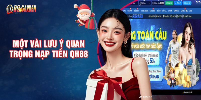 Lưu ý quan trọng khi tham gia nạp tiền QH88